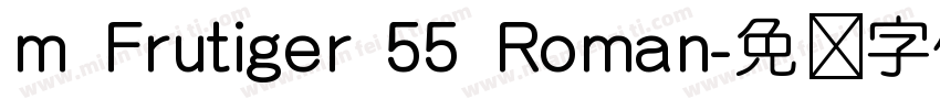 m Frutiger 55 Roman字体转换